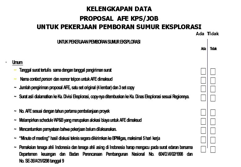 KELENGKAPAN DATA PROPOSAL AFE KPS/JOB UNTUK PEKERJAAN PEMBORAN SUMUR EKSPLORASI Ada Tidak 