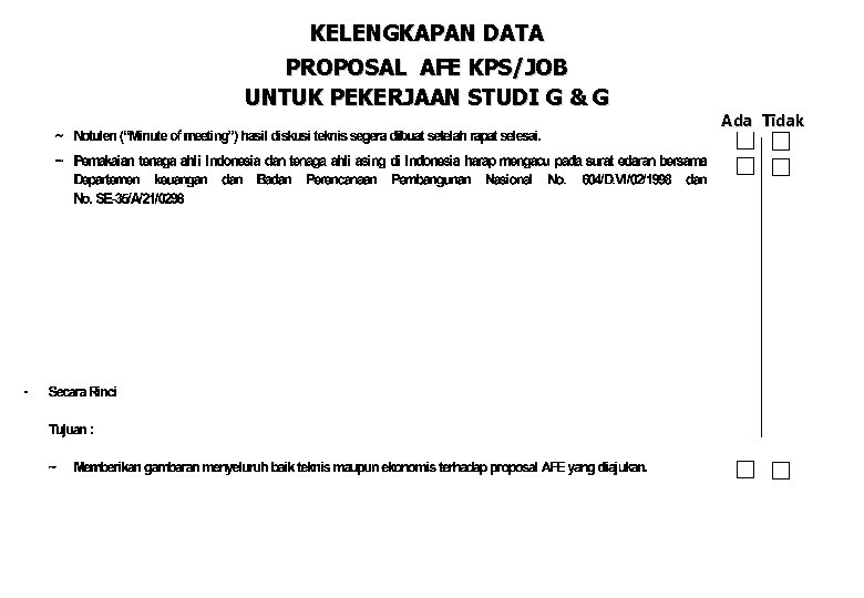 KELENGKAPAN DATA PROPOSAL AFE KPS/JOB UNTUK PEKERJAAN STUDI G & G Ada Tidak 