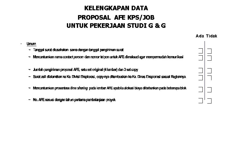 KELENGKAPAN DATA PROPOSAL AFE KPS/JOB UNTUK PEKERJAAN STUDI G & G Ada Tidak 