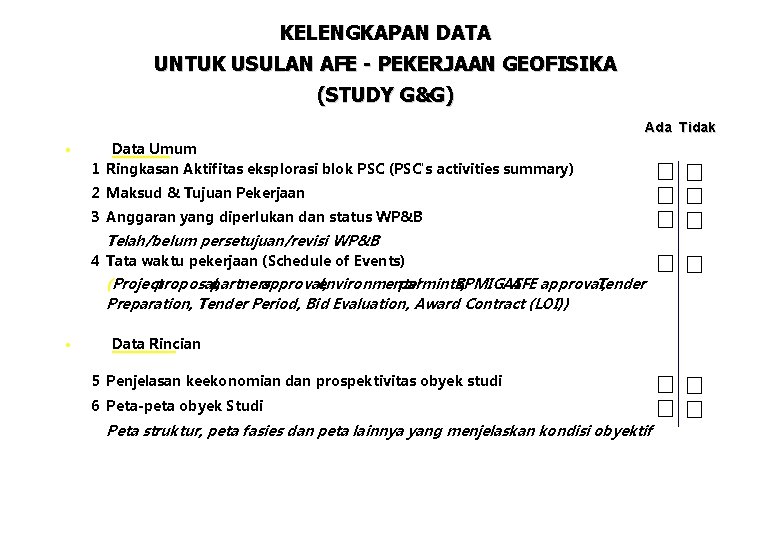 KELENGKAPAN DATA UNTUK USULAN AFE - PEKERJAAN GEOFISIKA (STUDY G&G) Ada Tidak · Data