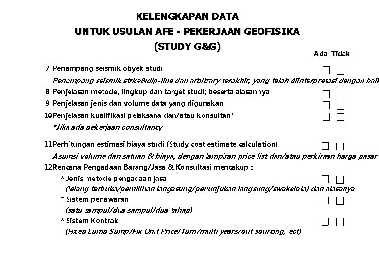 KELENGKAPAN DATA UNTUK USULAN AFE - PEKERJAAN GEOFISIKA (STUDY G&G) Ada Tidak 7 Penampang