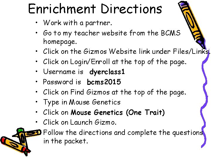 Enrichment Directions • Work with a partner. • Go to my teacher website from