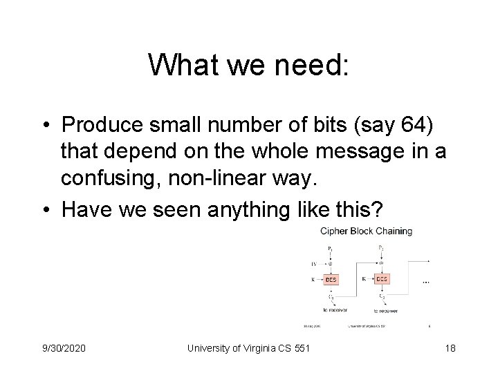 What we need: • Produce small number of bits (say 64) that depend on