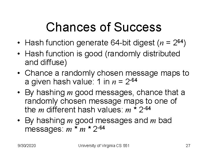 Chances of Success • Hash function generate 64 -bit digest (n = 264) •