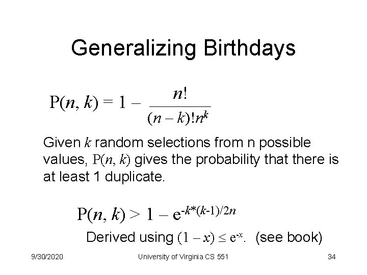 Generalizing Birthdays P(n, k) = 1 – n! (n – k)!nk Given k random