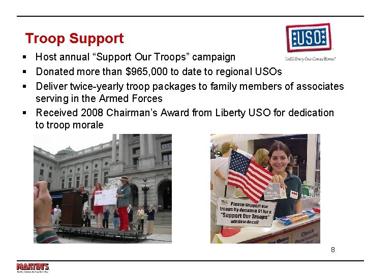 Troop Support § Host annual “Support Our Troops” campaign § Donated more than $965,