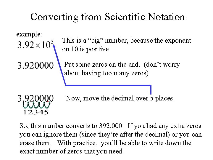 Converting from Scientific Notation: example: This is a “big” number, because the exponent on