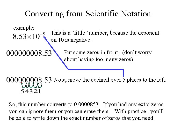 Converting from Scientific Notation: example: This is a “little” number, because the exponent on
