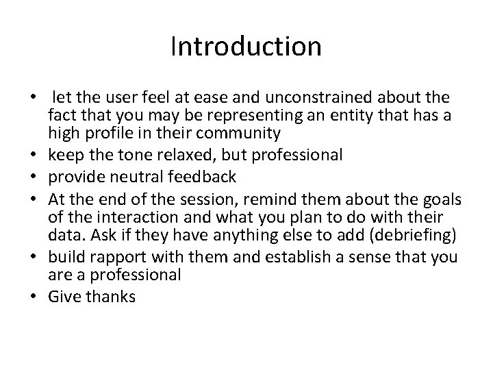 Introduction • let the user feel at ease and unconstrained about the fact that