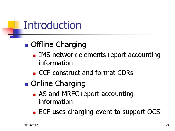 Introduction n Offline Charging n n n IMS network elements report accounting information CCF