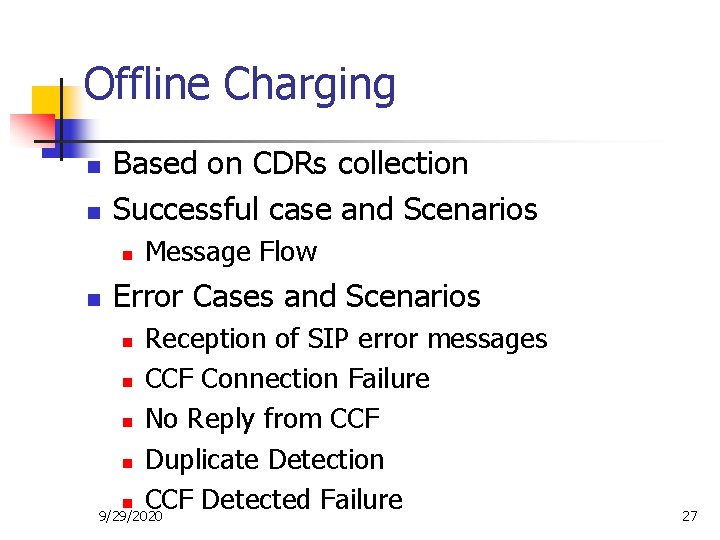 Offline Charging n n Based on CDRs collection Successful case and Scenarios n n