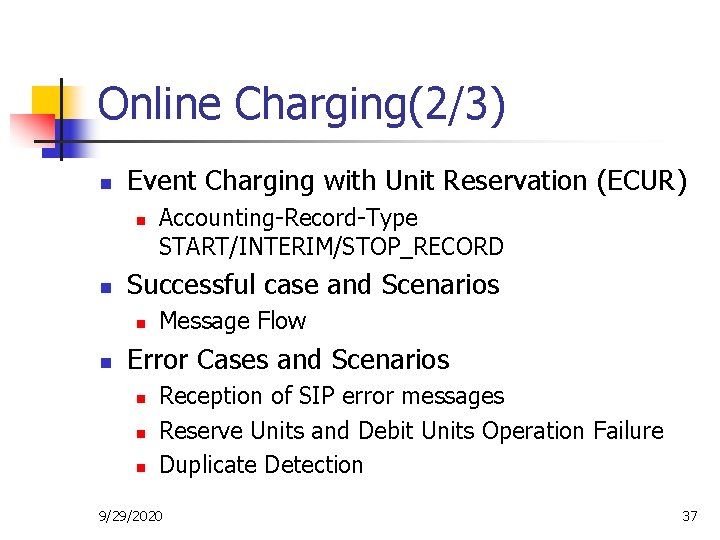Online Charging(2/3) n Event Charging with Unit Reservation (ECUR) n n Successful case and