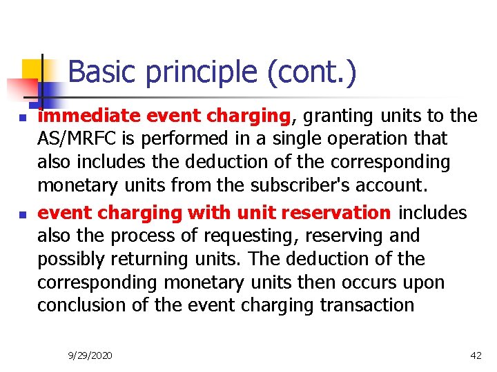 Basic principle (cont. ) n n immediate event charging, granting units to the AS/MRFC