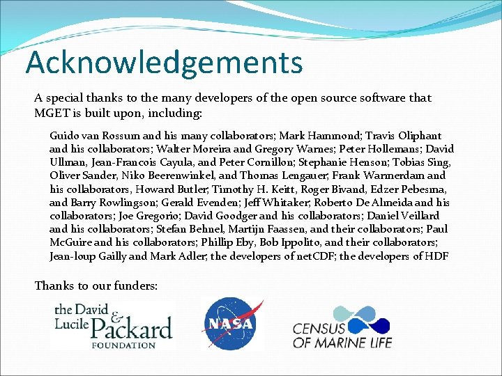 Acknowledgements A special thanks to the many developers of the open source software that