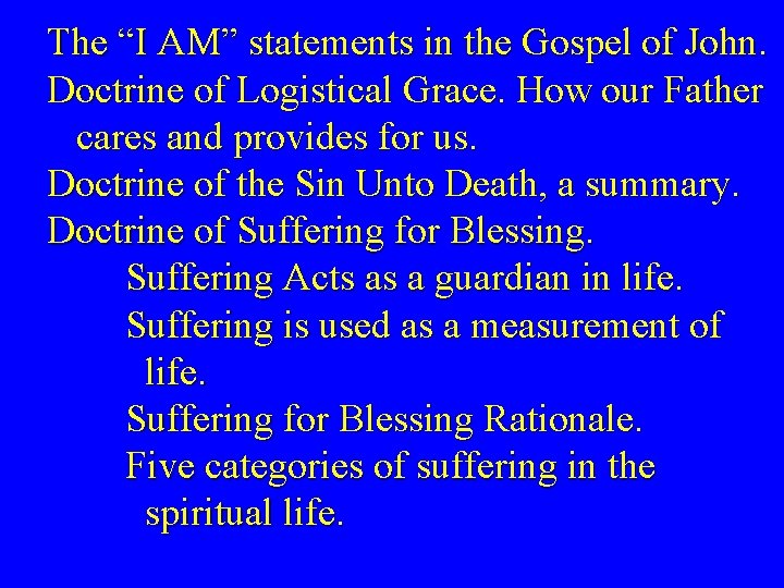 The “I AM” statements in the Gospel of John. Doctrine of Logistical Grace. How