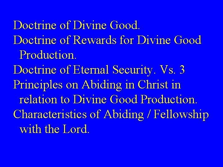 Doctrine of Divine Good. Doctrine of Rewards for Divine Good Production. Doctrine of Eternal