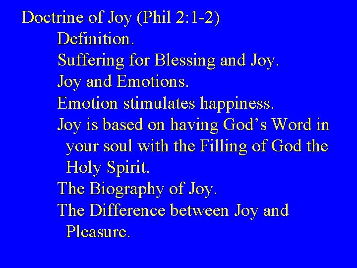 Doctrine of Joy (Phil 2: 1 -2) Definition. Suffering for Blessing and Joy and