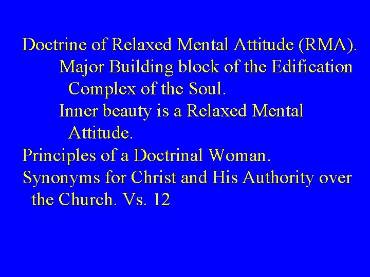 Doctrine of Relaxed Mental Attitude (RMA). Major Building block of the Edification Complex of