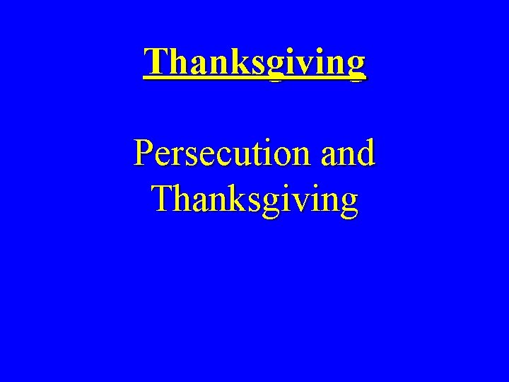 Thanksgiving Persecution and Thanksgiving 