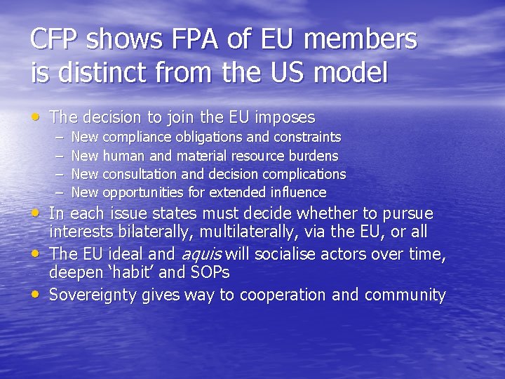 CFP shows FPA of EU members is distinct from the US model • The