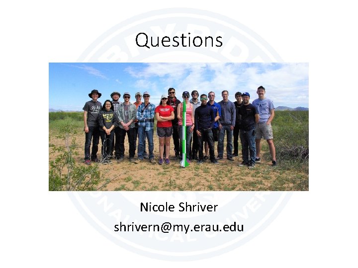 Questions Nicole Shriver shrivern@my. erau. edu 