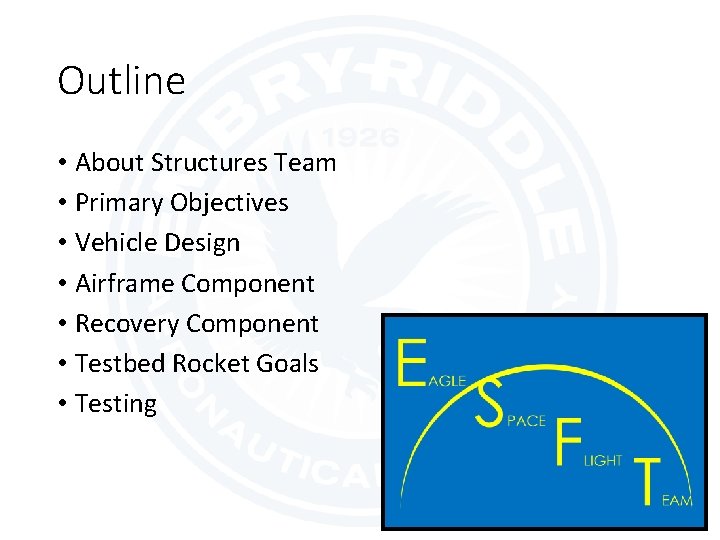 Outline • About Structures Team • Primary Objectives • Vehicle Design • Airframe Component
