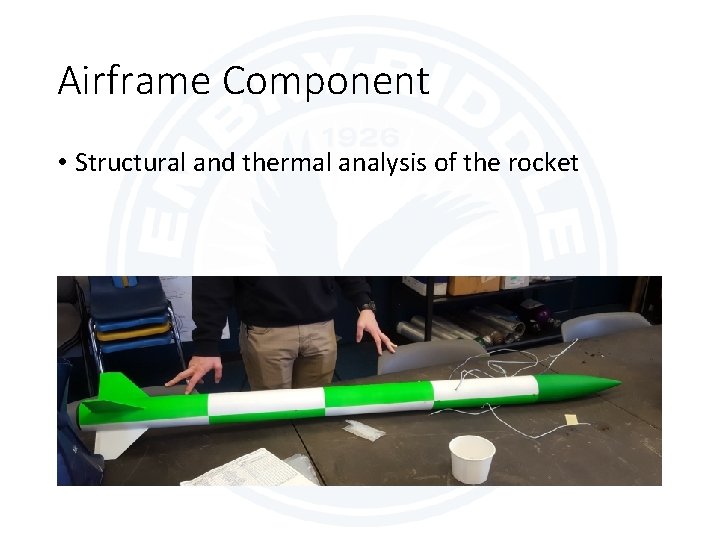 Airframe Component • Structural and thermal analysis of the rocket 