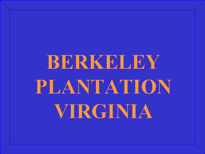 BERKELEY PLANTATION VIRGINIA 