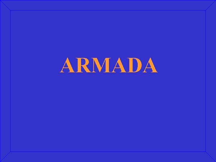 ARMADA 