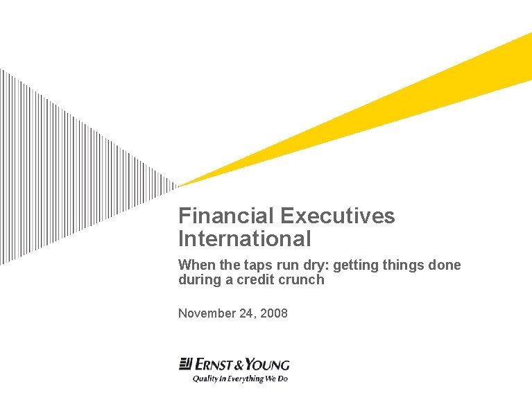 Financial Executives International When the taps run dry: getting things done during a credit