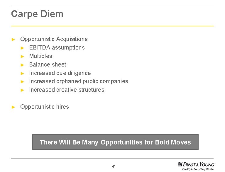 Carpe Diem ► Opportunistic Acquisitions ► EBITDA assumptions ► Multiples ► Balance sheet ►