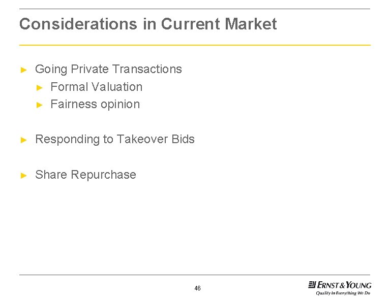 Considerations in Current Market ► Going Private Transactions ► Formal Valuation ► Fairness opinion