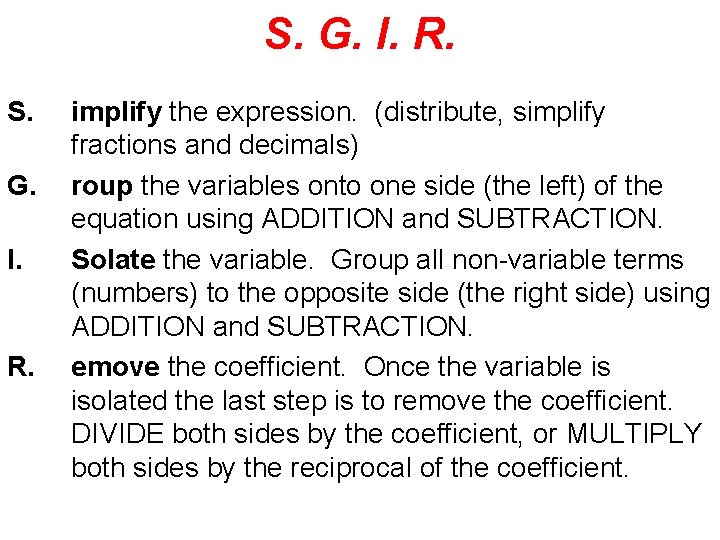 S. G. I. R. S. G. I. R. implify the expression. (distribute, simplify fractions