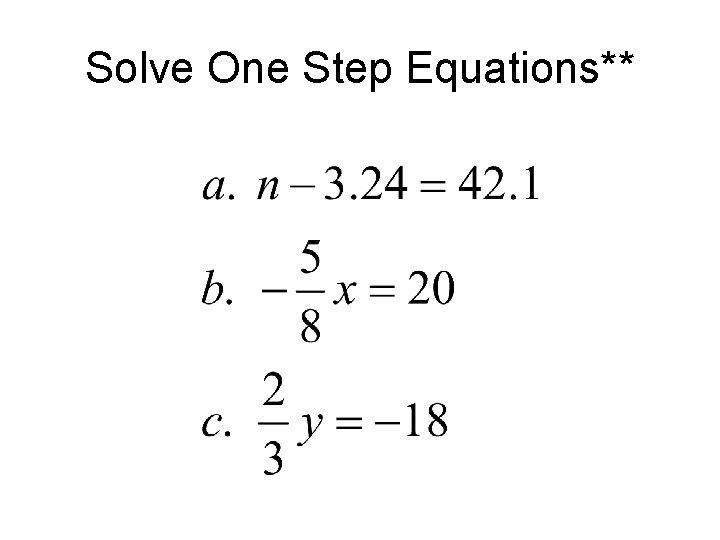 Solve One Step Equations** 