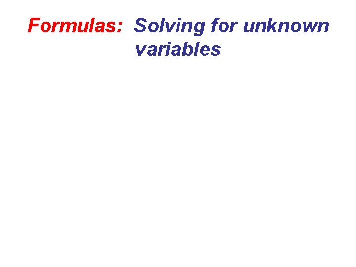 Formulas: Solving for unknown variables 