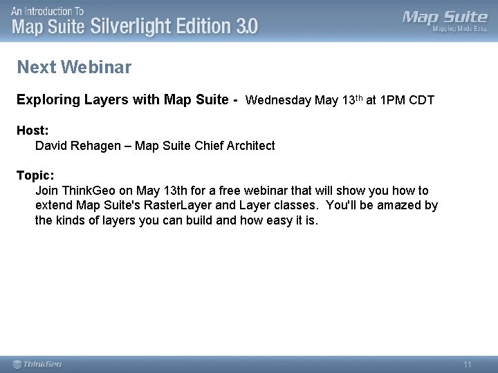 Next Webinar Exploring Layers with Map Suite - Wednesday May 13 th at 1