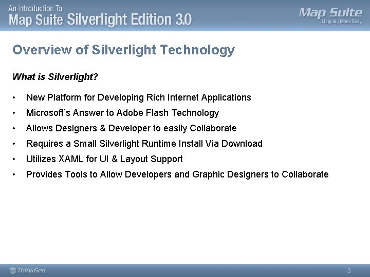 Overview of Silverlight Technology What is Silverlight? • New Platform for Developing Rich Internet