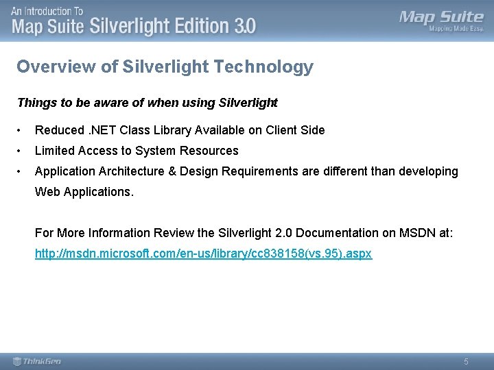 Overview of Silverlight Technology Things to be aware of when using Silverlight • Reduced.