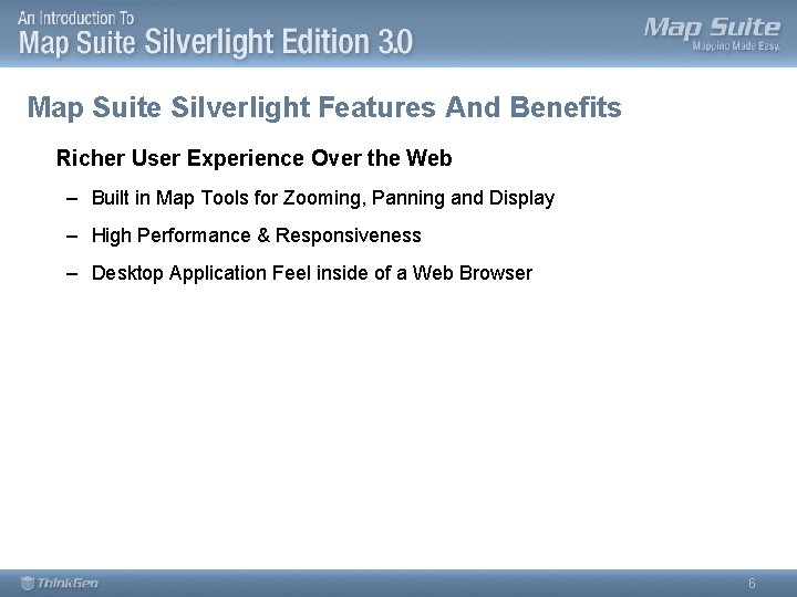 Map Suite Silverlight Features And Benefits Richer User Experience Over the Web – Built