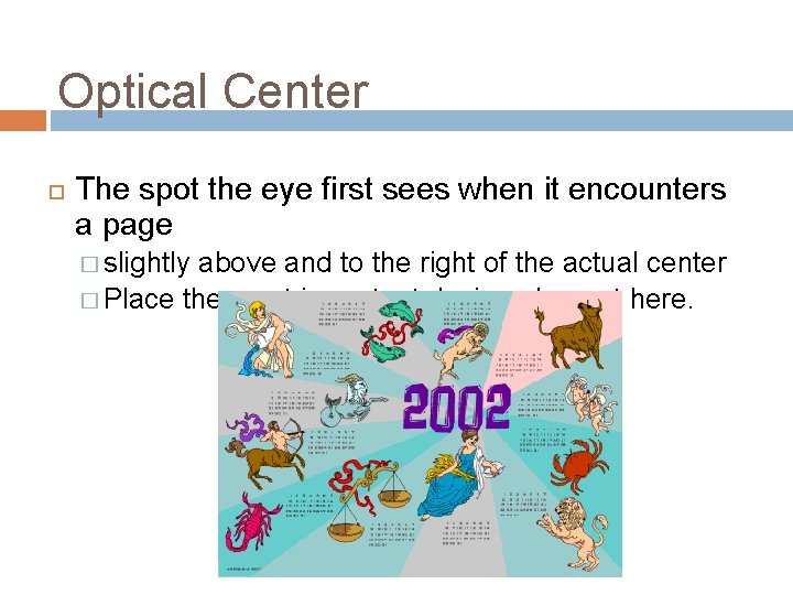 Optical Center The spot the eye first sees when it encounters a page � Optical Center The spot the eye first sees when it encounters a page �