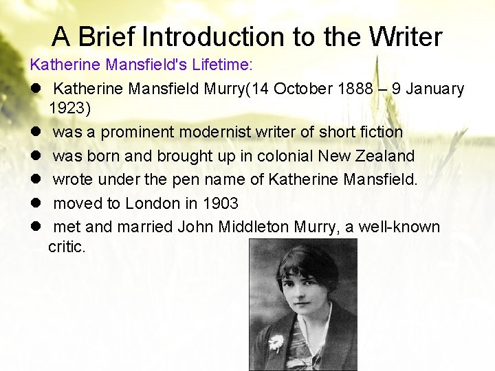 A Brief Introduction to the Writer Katherine Mansfield's Lifetime: Katherine Mansfield Murry(14 October 1888