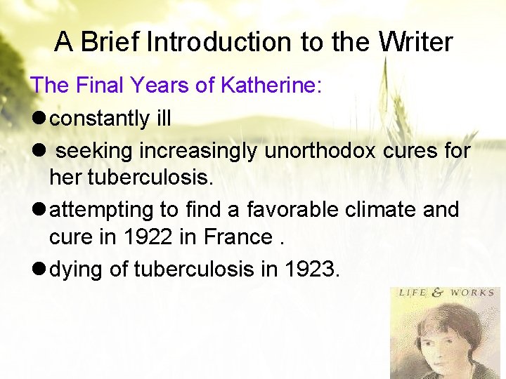 A Brief Introduction to the Writer The Final Years of Katherine: constantly ill seeking