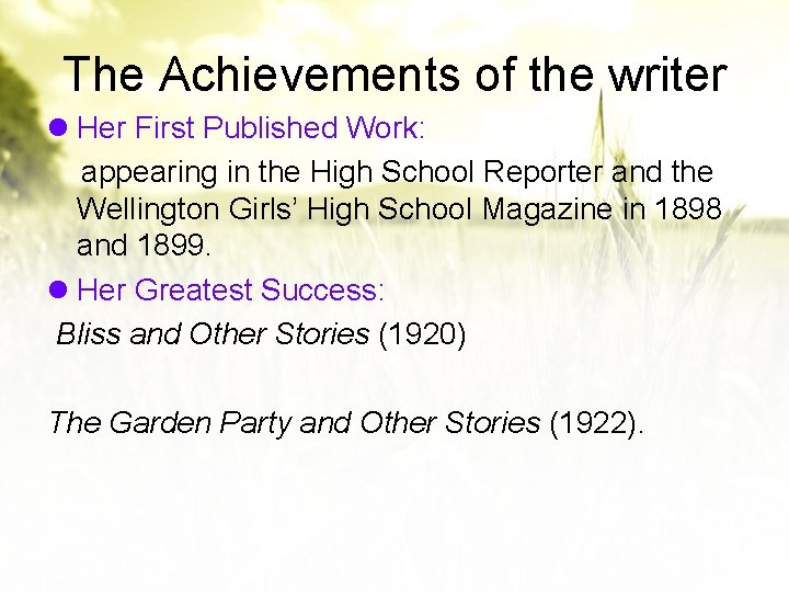 The Achievements of the writer Her First Published Work: appearing in the High School