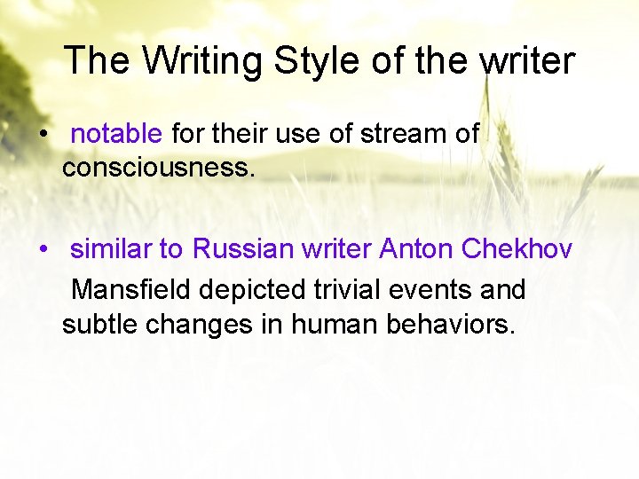 The Writing Style of the writer • notable for their use of stream of