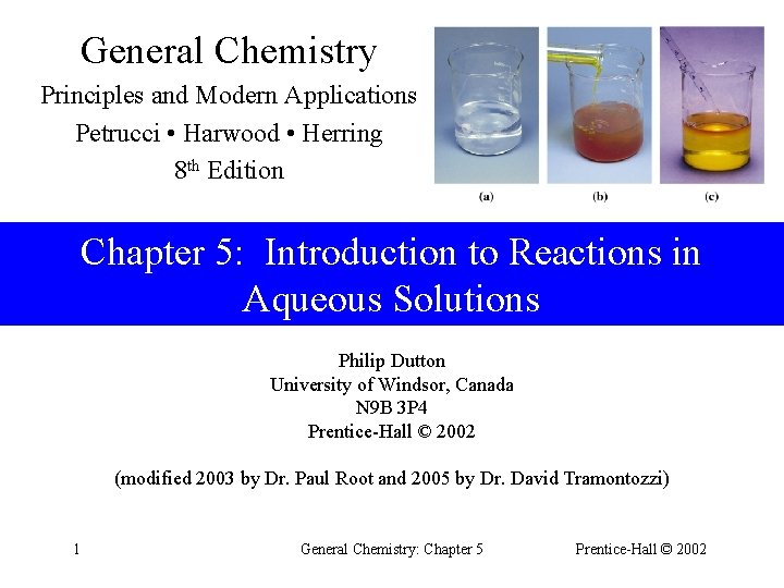 General Chemistry Principles and Modern Applications Petrucci • Harwood • Herring 8 th Edition