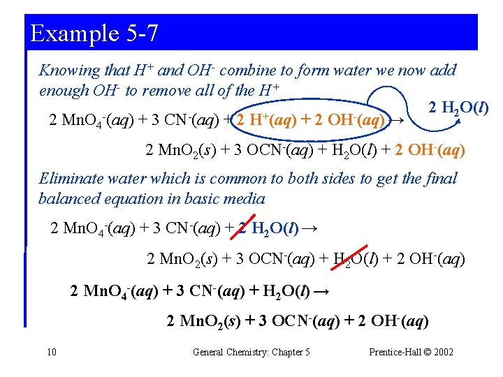 Example 5 -7 Knowing that H+ and OH- combine to form water we now