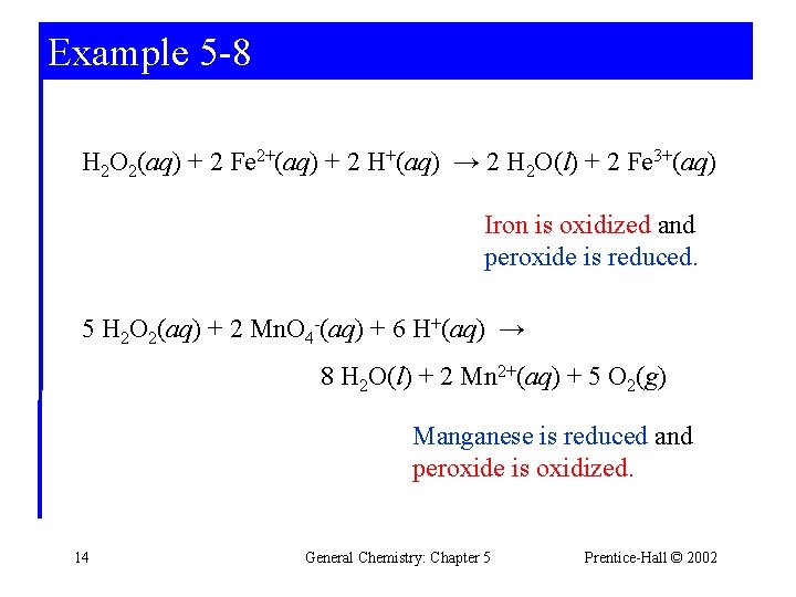 Example 5 -8 H 2 O 2(aq) + 2 Fe 2+(aq) + 2 H+(aq)