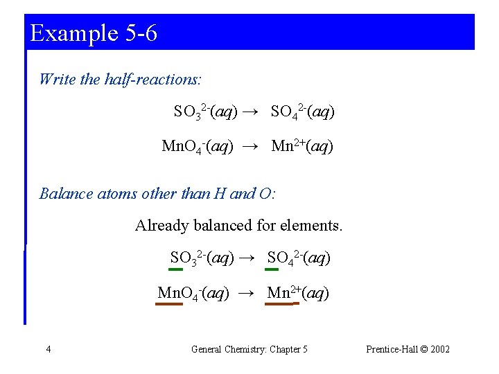 Example 5 -6 Write the half-reactions: SO 32 -(aq) → SO 42 -(aq) Mn.