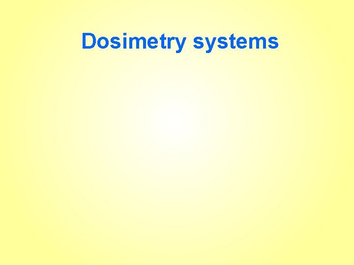 Dosimetry systems 