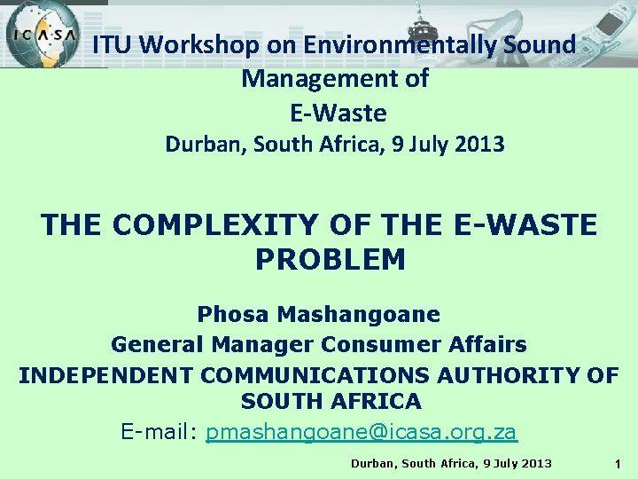 ITU Workshop on Environmentally Sound Management of E-Waste Durban, South Africa, 9 July 2013